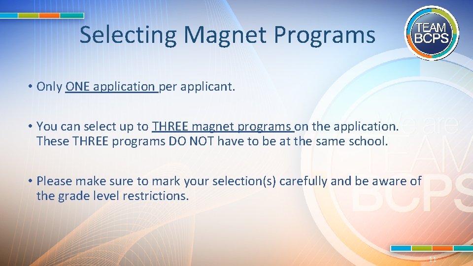 Selecting Magnet Programs • Only ONE application per applicant. • You can select up