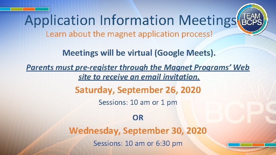Application Information Meetings Learn about the magnet application process! Meetings will be virtual (Google