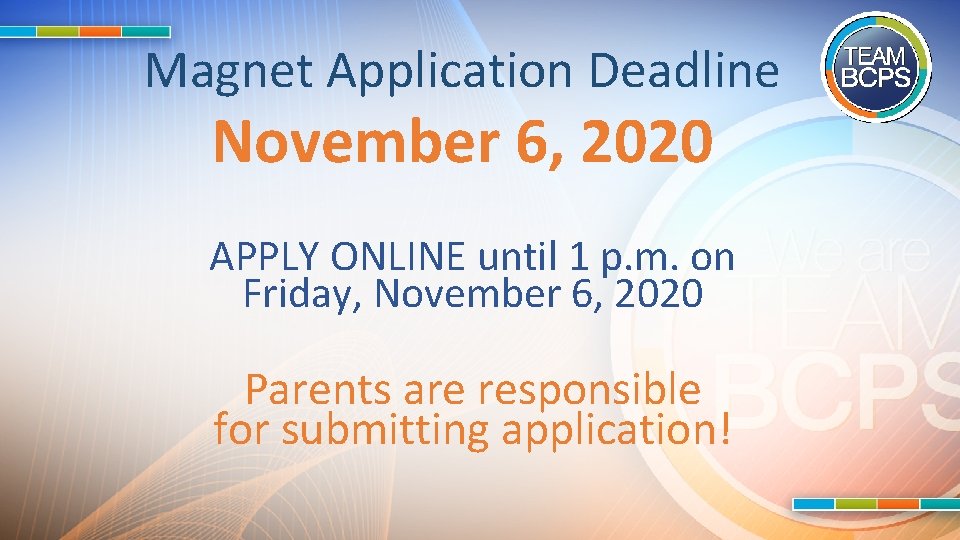 Magnet Application Deadline November 6, 2020 APPLY ONLINE until 1 p. m. on Friday,