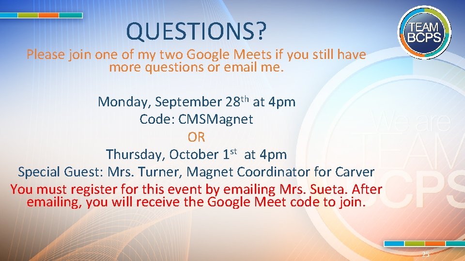 QUESTIONS? Please join one of my two Google Meets if you still have more