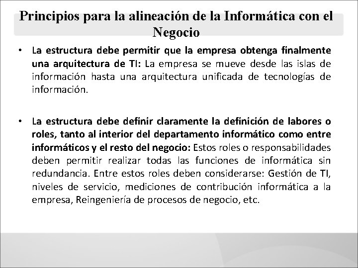 Principios para la alineación de la Informática con el Negocio • La estructura debe