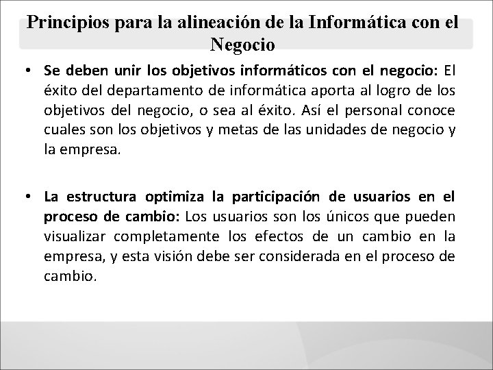 Principios para la alineación de la Informática con el Negocio • Se deben unir