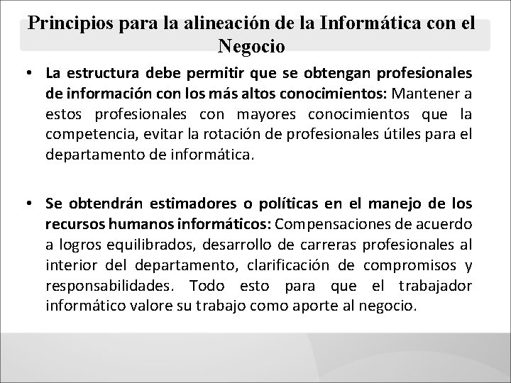 Principios para la alineación de la Informática con el Negocio • La estructura debe