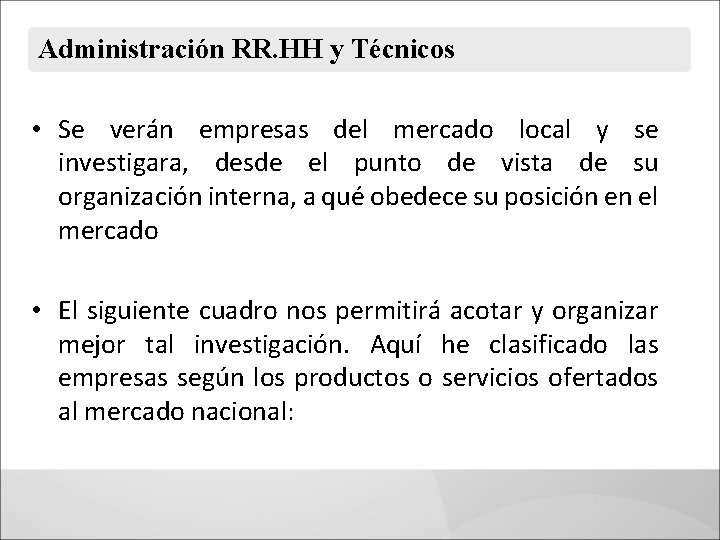 Administración RR. HH y Técnicos • Se verán empresas del mercado local y se