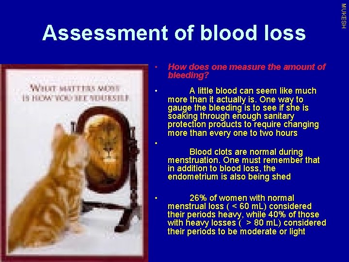  • How does one measure the amount of bleeding? • A little blood