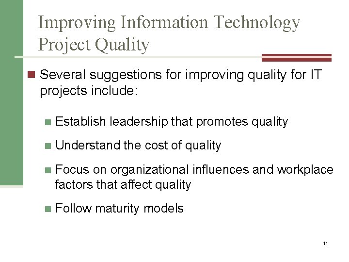 Improving Information Technology Project Quality n Several suggestions for improving quality for IT projects