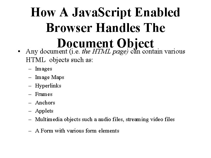 • How A Java. Script Enabled Browser Handles The Document Object Any document