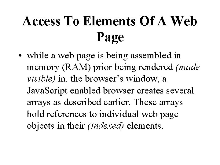 Access To Elements Of A Web Page • while a web page is being