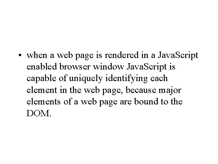  • when a web page is rendered in a Java. Script enabled browser