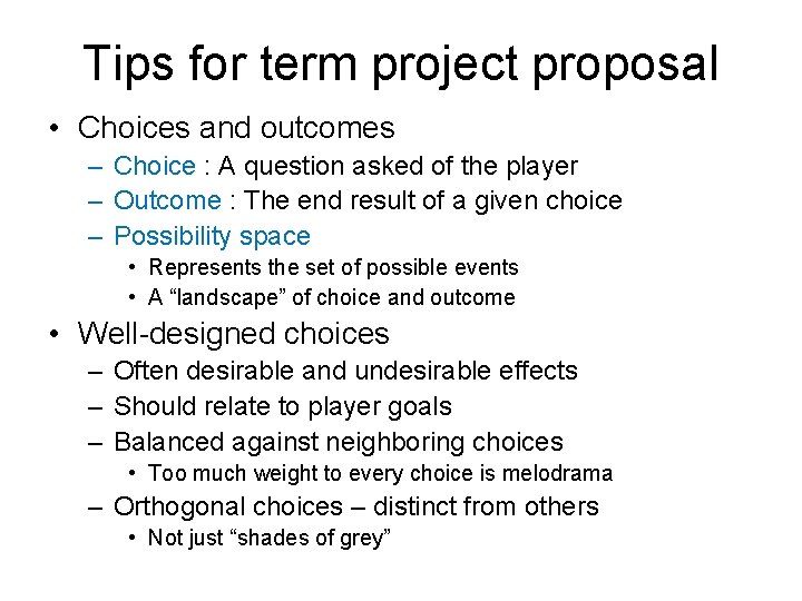 Tips for term project proposal • Choices and outcomes – Choice : A question
