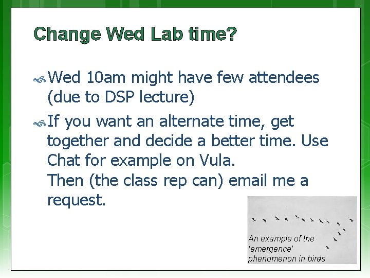 Change Wed Lab time? Wed 10 am might have few attendees (due to DSP