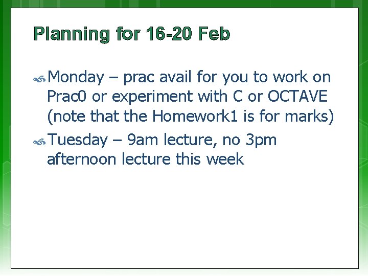 Planning for 16 -20 Feb Monday – prac avail for you to work on