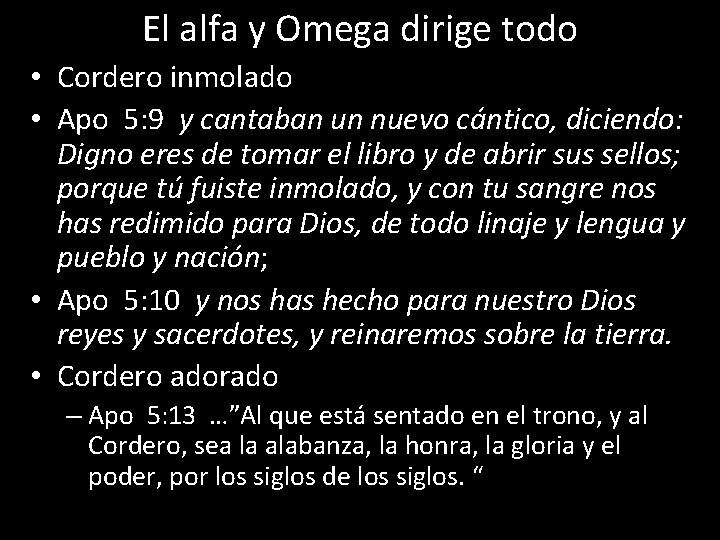 El alfa y Omega dirige todo • Cordero inmolado • Apo 5: 9 y El alfa y Omega dirige todo • Cordero inmolado • Apo 5: 9 y