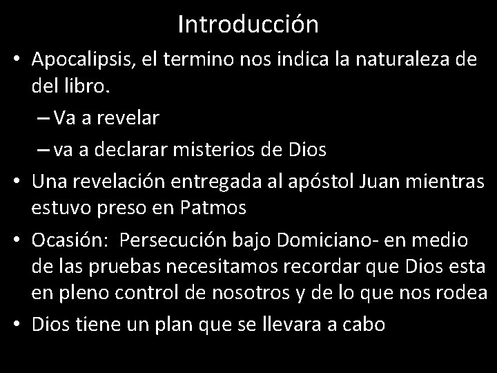 Introducción • Apocalipsis, el termino nos indica la naturaleza de del libro. – Va