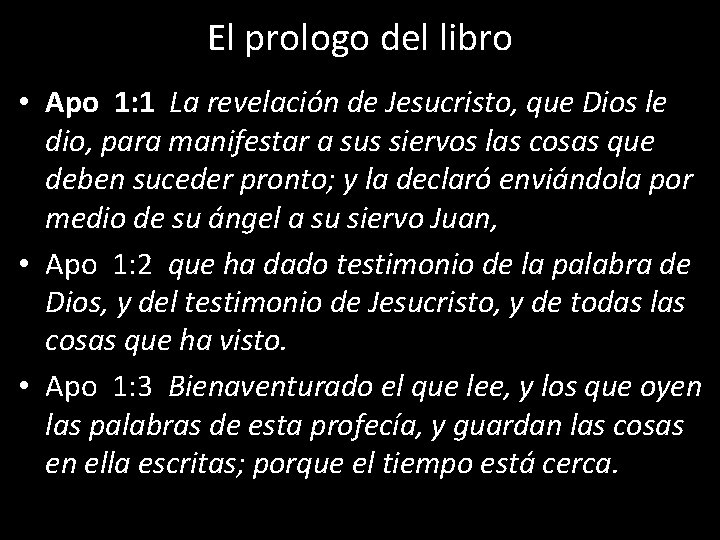 El prologo del libro • Apo 1: 1 La revelación de Jesucristo, que Dios