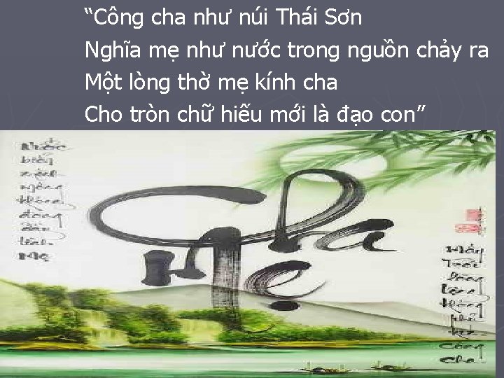 “Công cha như núi Thái Sơn Nghĩa mẹ như nước trong nguồn chảy ra