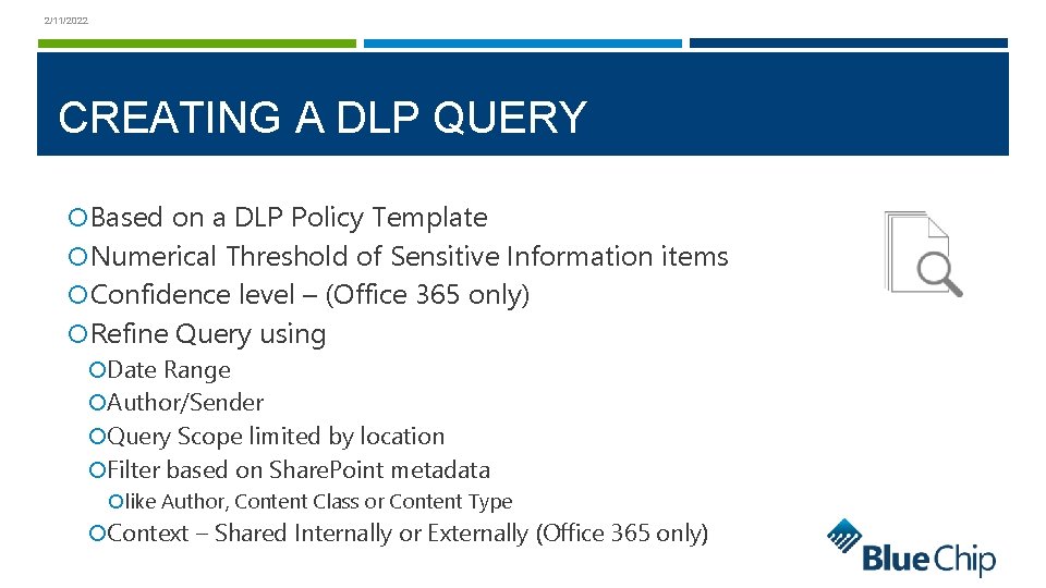 2/11/2022 CREATING A DLP QUERY Based on a DLP Policy Template Numerical Threshold of