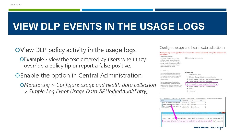 2/11/2022 VIEW DLP EVENTS IN THE USAGE LOGS View DLP policy activity in the