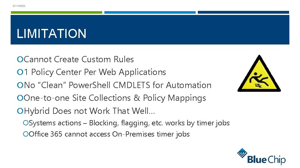 2/11/2022 LIMITATION Cannot Create Custom Rules 1 Policy Center Per Web Applications No “Clean”