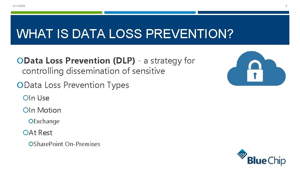 4 2/11/2022 WHAT IS DATA LOSS PREVENTION? Data Loss Prevention (DLP) - a strategy