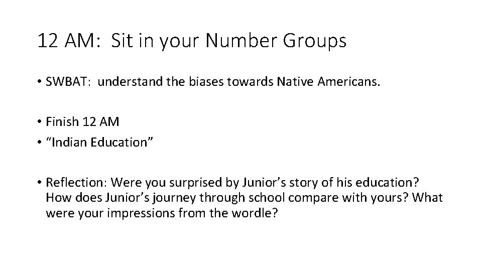 12 AM: Sit in your Number Groups • SWBAT: understand the biases towards Native