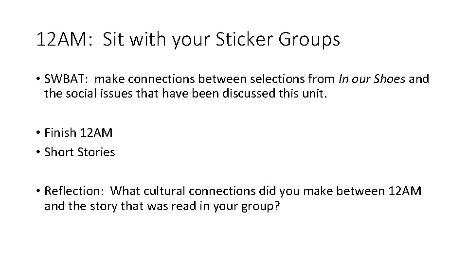 12 AM: Sit with your Sticker Groups • SWBAT: make connections between selections from