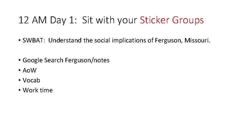12 AM Day 1: Sit with your Sticker Groups • SWBAT: Understand the social