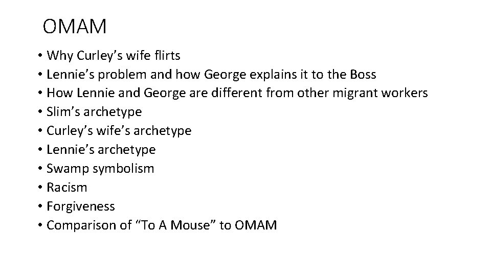 OMAM • Why Curley’s wife flirts • Lennie’s problem and how George explains it