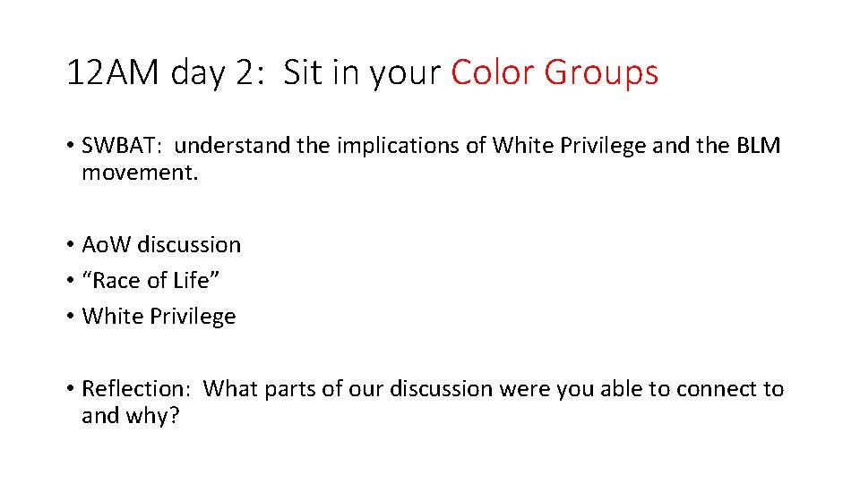 12 AM day 2: Sit in your Color Groups • SWBAT: understand the implications