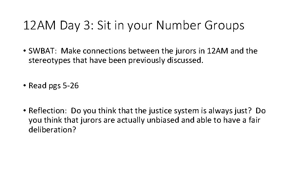 12 AM Day 3: Sit in your Number Groups • SWBAT: Make connections between
