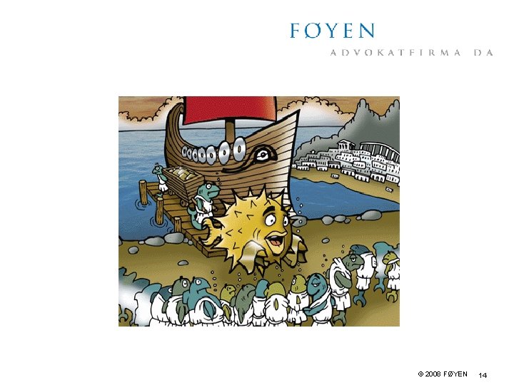 © 2008 FØYEN 14 