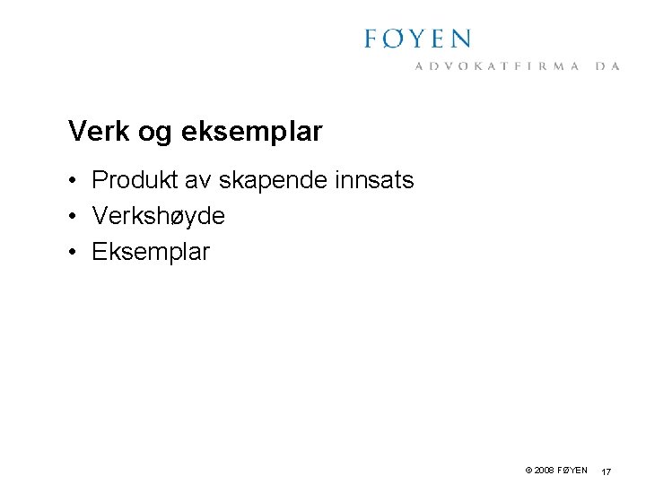 Verk og eksemplar • Produkt av skapende innsats • Verkshøyde • Eksemplar © 2008