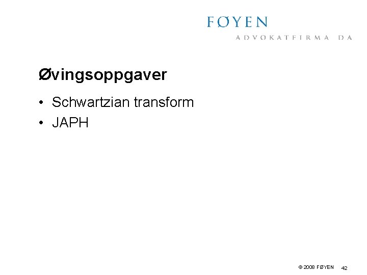 Øvingsoppgaver • Schwartzian transform • JAPH © 2008 FØYEN 42 