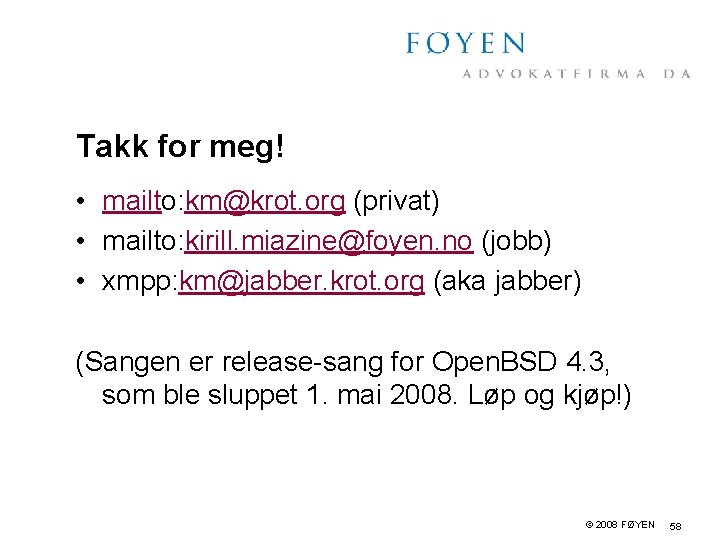 Takk for meg! • mailto: km@krot. org (privat) • mailto: kirill. miazine@foyen. no (jobb)