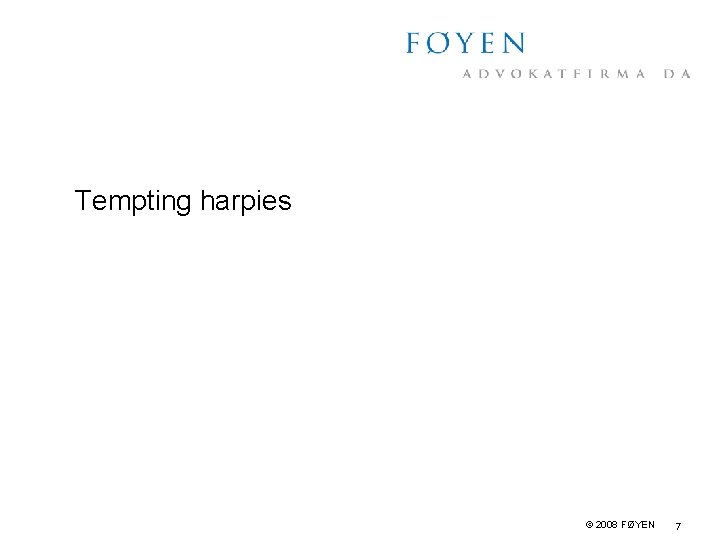 Tempting harpies © 2008 FØYEN 7 