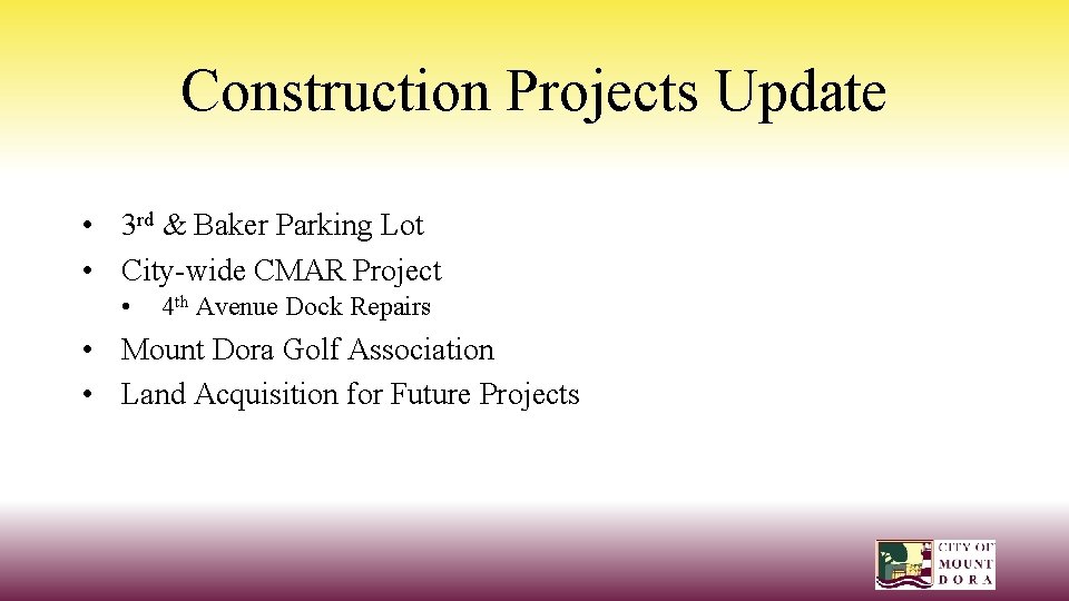 Construction Projects Update • 3 rd & Baker Parking Lot • City-wide CMAR Project
