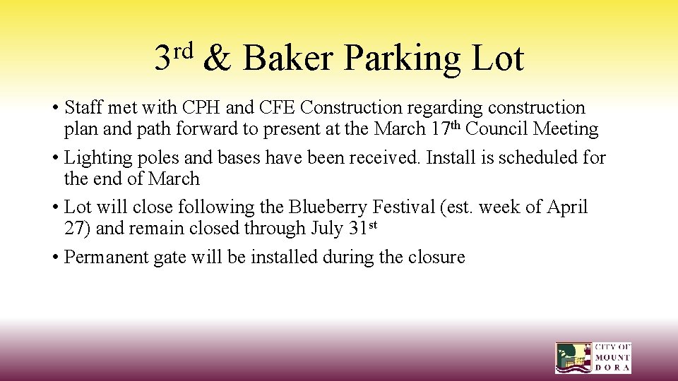 rd 3 & Baker Parking Lot • Staff met with CPH and CFE Construction