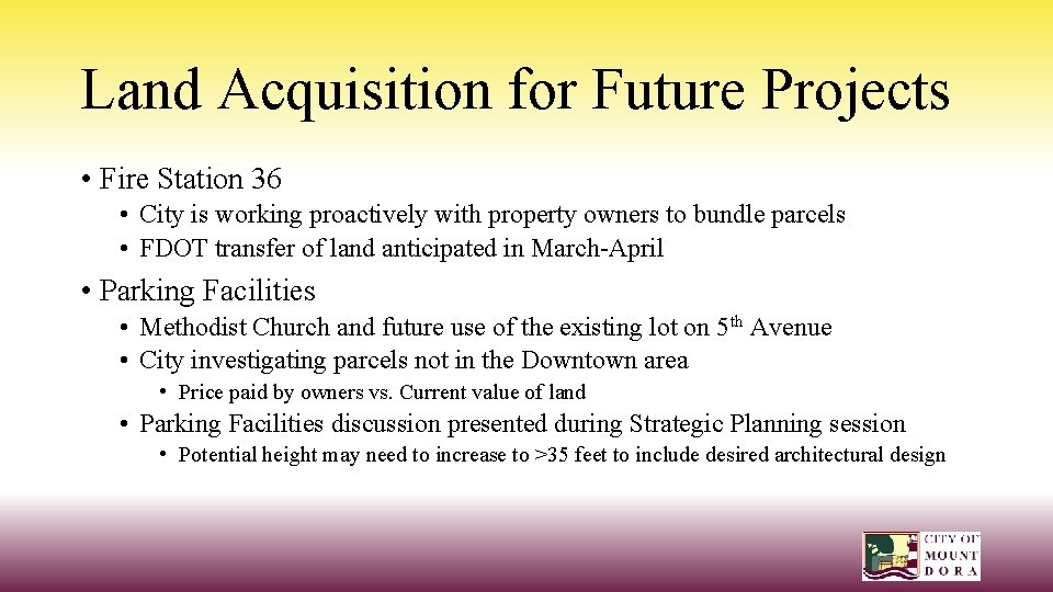 Land Acquisition for Future Projects • Fire Station 36 • City is working proactively
