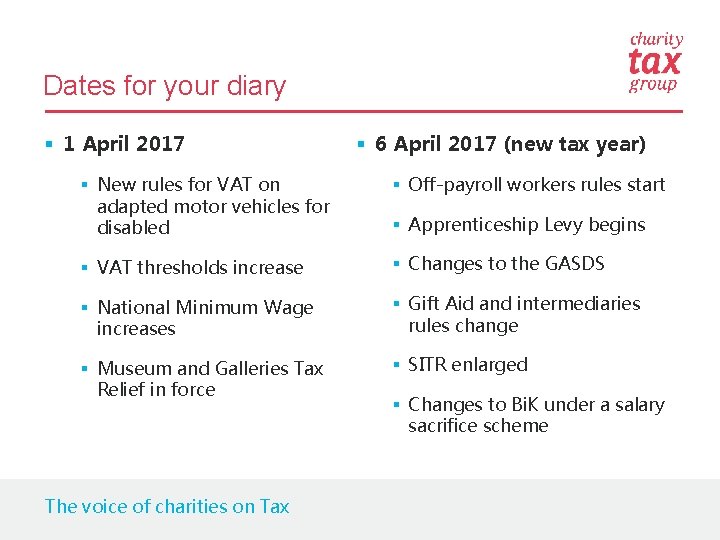 Dates for your diary § 1 April 2017 § 6 April 2017 (new tax