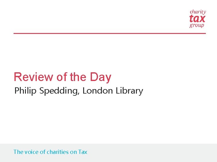 Review of the Day Philip Spedding, London Library The voice of charities on Tax