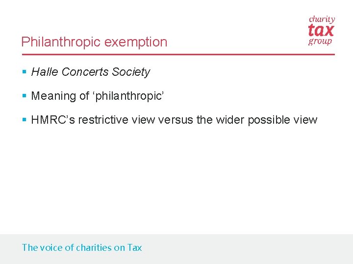 Philanthropic exemption § Halle Concerts Society § Meaning of ‘philanthropic’ § HMRC’s restrictive view