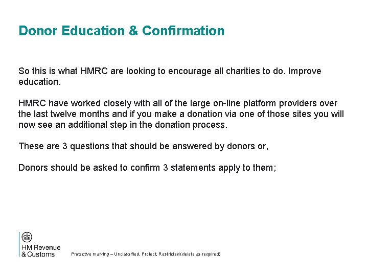 Donor Education & Confirmation So this is what HMRC are looking to encourage all