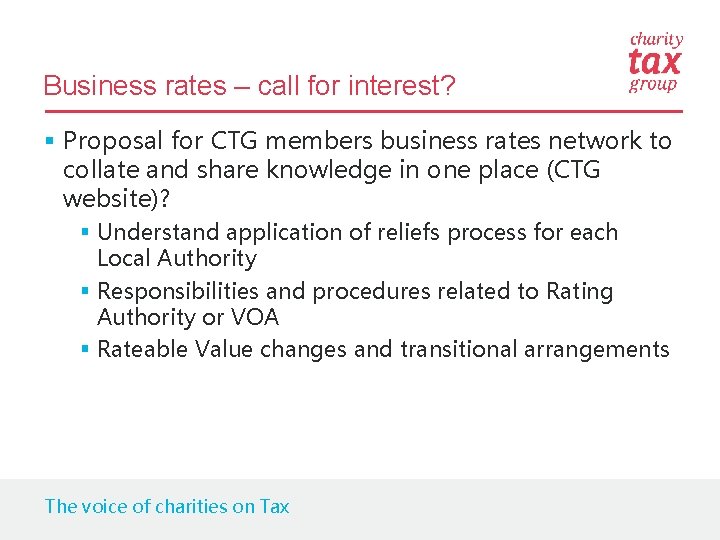 Business rates – call for interest? § Proposal for CTG members business rates network