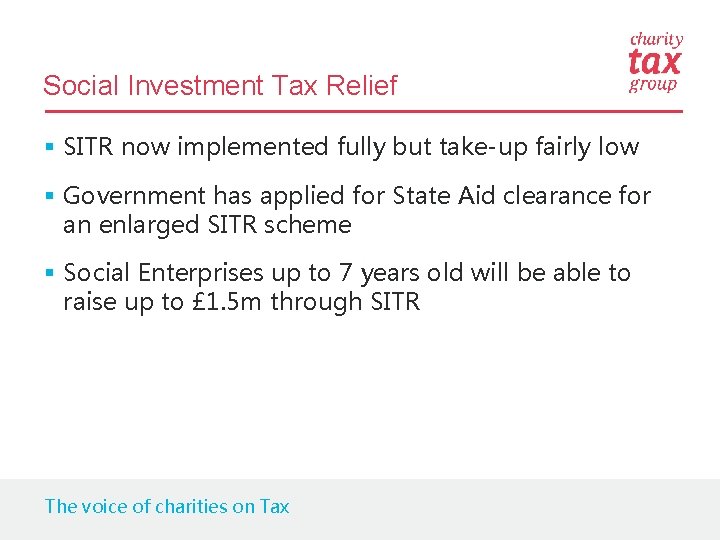 Social Investment Tax Relief § SITR now implemented fully but take-up fairly low §