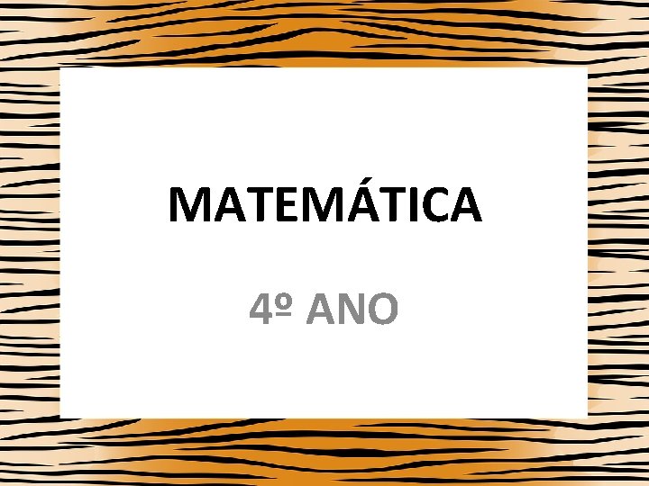 MATEMÁTICA 4º ANO 