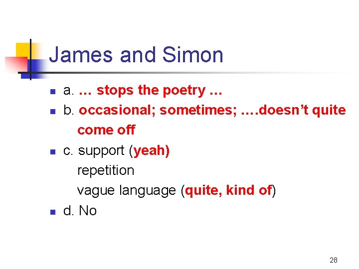 James and Simon n n a. … stops the poetry … b. occasional; sometimes;