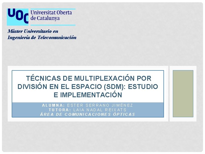 Máster Universitario en Ingeniería de Telecomunicación TÉCNICAS DE MULTIPLEXACIÓN POR DIVISIÓN EN EL ESPACIO