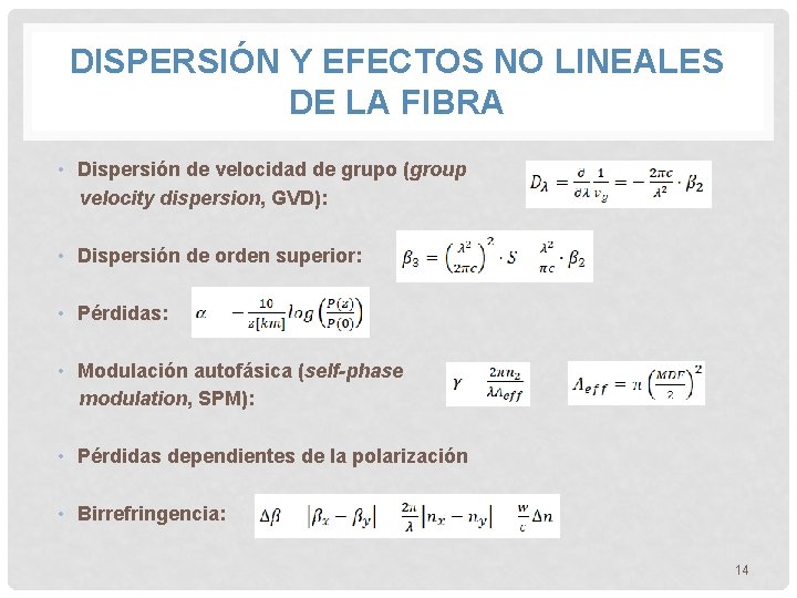 DISPERSIÓN Y EFECTOS NO LINEALES DE LA FIBRA • Dispersión de velocidad de grupo