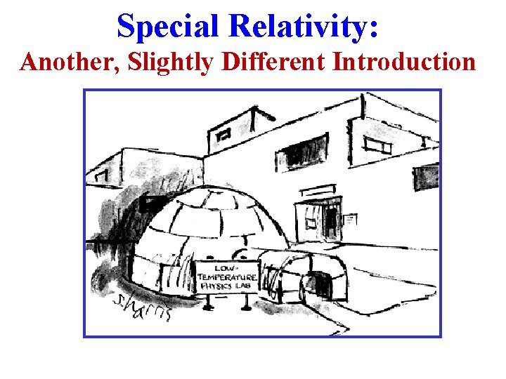 Special Relativity: Another, Slightly Different Introduction 