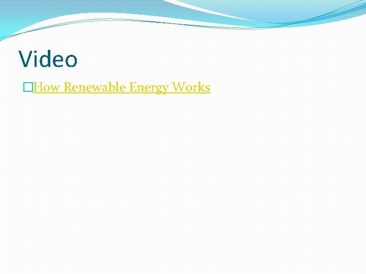 Video �How Renewable Energy Works 